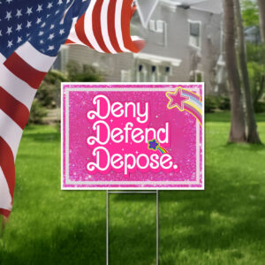 Barbie Pink Deny Defend Depose Yard Sign
