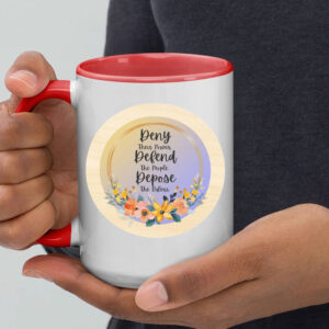 Live Laugh Love Flowers ,Deny Defend Depose Mug