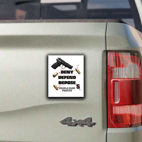 2024 Deny defend depose people over profits Sticker ,Car Magnet