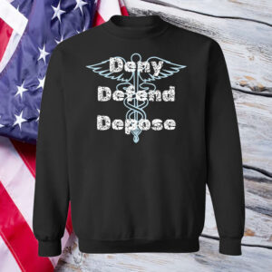 Anti Healthcare ,CEO Deny Defend Depose T-Shirt