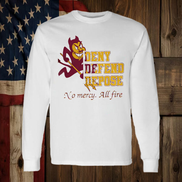 Arizona State Sun Devils Deny Defend Depose No Mercy All Fire T-Shirt