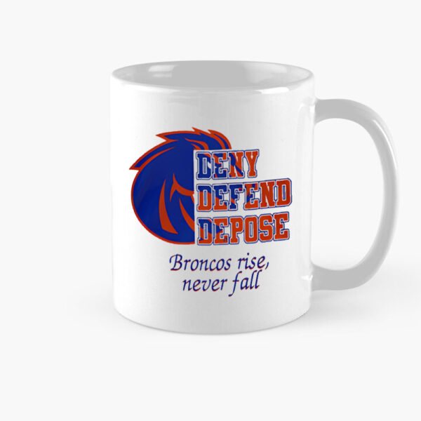 Boise State Broncos deny defend depose Broncos rise never fall Mug