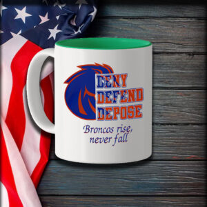Boise State Broncos deny defend depose Broncos rise never fall Mug