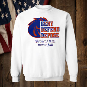 Boise State Broncos deny defend depose Broncos rise never fall T-Shirt 6 Boise State Broncos deny defend depose Broncos rise never fall T-Shirt