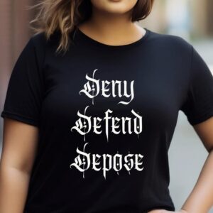 Bold Activist Deny Defend Depose Meme Statement Shirt