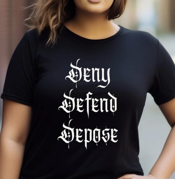 Bold Activist Deny Defend Depose Meme Statement Shirt