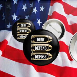 Bullets deny defend depose Pin Button