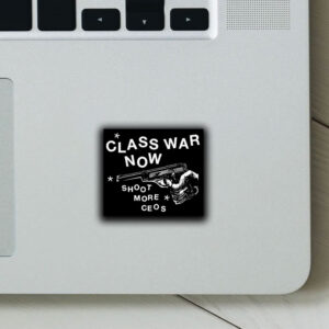 Class War Now, Sh**t More Ceos punk, Deny Defend Depose Sticker ,Car Magnet