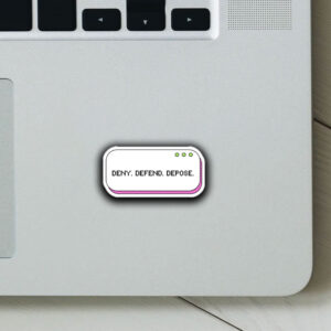 DENY DEFEND DEPOSE Empowering Stickers