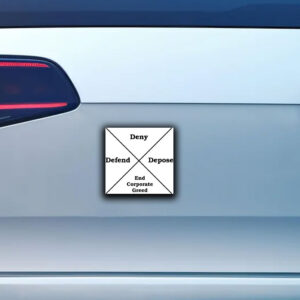 DENY DEFEND DEPOSE End Corporate Greed Sticker ,Car Magnet 6 DENY DEFEND DEPOSE End Corporate Greed Sticker ,Car Magnet