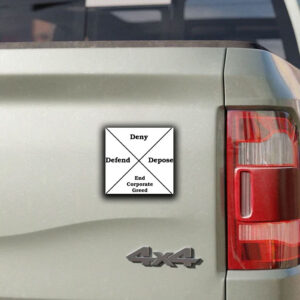 DENY DEFEND DEPOSE End Corporate Greed Sticker ,Car Magnet