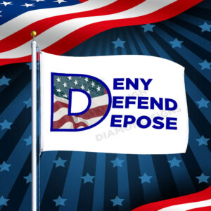 DENY DEFEND DEPOSE Flag USA