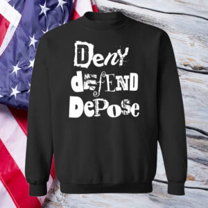 DENY DEFEND DEPOSE T-Shirt ,Healthcare Reform Shirt