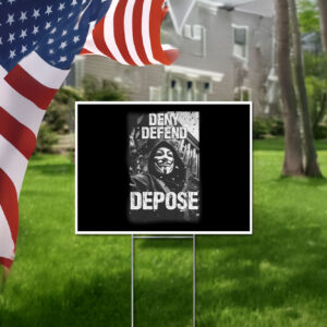 DENY DEFEND DEPOSE Yard Sign 2024 7 DENY DEFEND DEPOSE Yard Sign 2024
