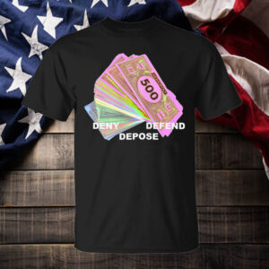 DENY DEFEND DEPOSE monopoly money T-Shirt 7 DENY DEFEND DEPOSE monopoly money T-Shirt