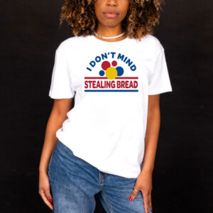 Davidchoe I Don't Mind Stealing Bread T-Shirt