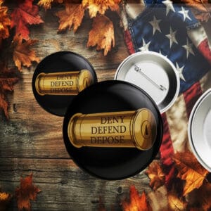 Defend Deny Depose casing Healthcare United Antifa anticapitalist Button