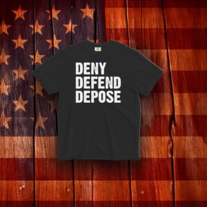 Defend. Deny. Depose. Hot Shirt