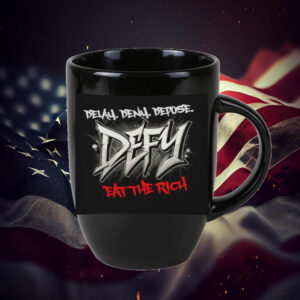 Delay deny depose, Defy ,Eat The Rich Mug