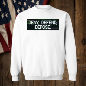 Deny Defend Decompose, Deny Defend Depose T-Shirt 6 Deny Defend Decompose, Deny Defend Depose T-Shirt