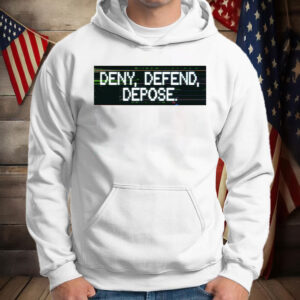 Deny Defend Decompose, Deny Defend Depose T-Shirt 7 Deny Defend Decompose, Deny Defend Depose T-Shirt