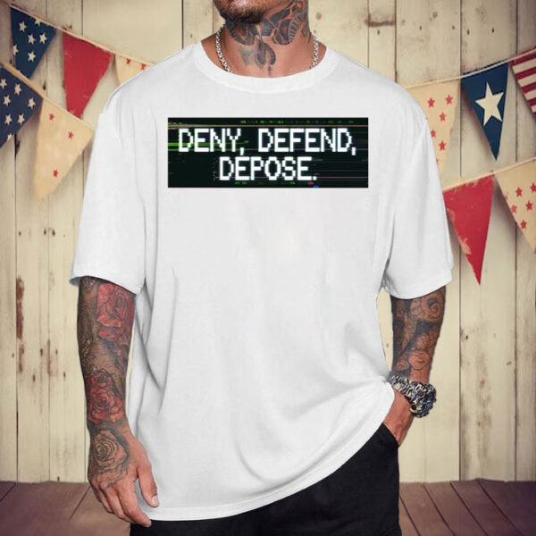 Deny Defend Decompose, Deny Defend Depose T-Shirt