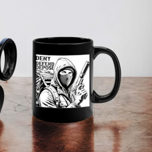 Deny Defend Depose 2024 Anarchist Mug