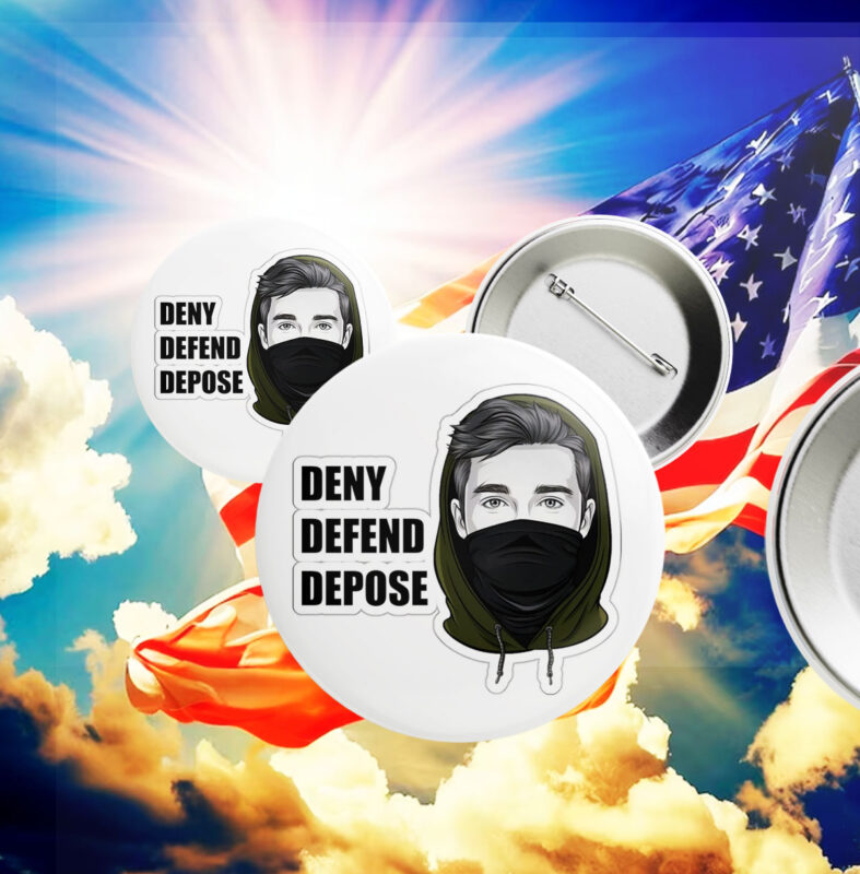 Deny Defend Depose, Activist Anti-United Healthcare Button 10 Deny Defend Depose, Activist Anti-United Healthcare Button