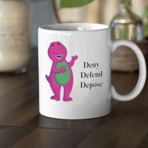 Deny Defend Depose Barney Mug