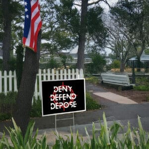 Deny Defend Depose Bold Activist Yard Sign 5 Deny Defend Depose Bold Activist Yard Sign