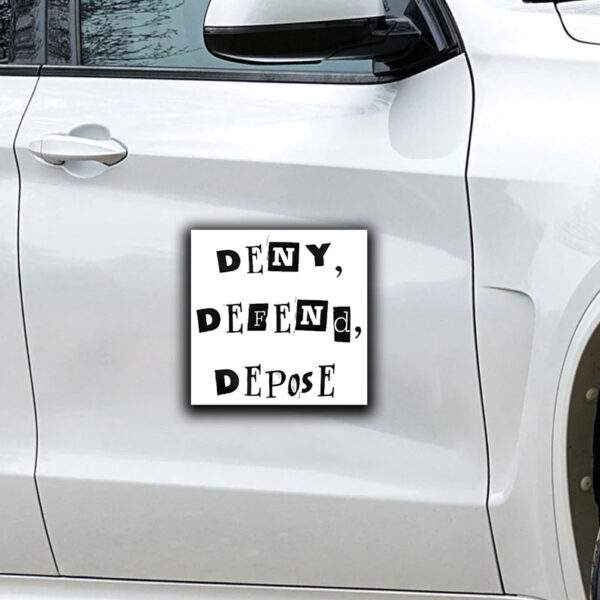 Deny Defend Depose Bold Protest Sticker ,Car Magnet