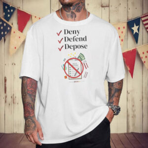 Deny Defend Depose Bold Statement T-Shirt