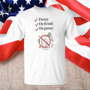 Deny Defend Depose Bold Statement T-Shirt