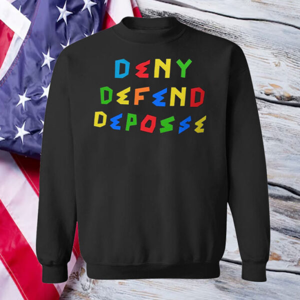 Deny Defend Depose Bold Statement T-Shirts