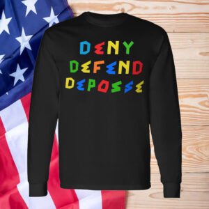 Deny Defend Depose Bold Statement T-Shirts