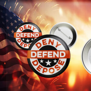 Deny Defend Depose Button ,Income Wealth Inequality Fair Wages Tax the Rich No Billionaires Pay Taxes Healthcare