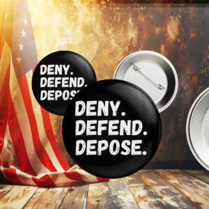 Deny Defend Depose Button Pin