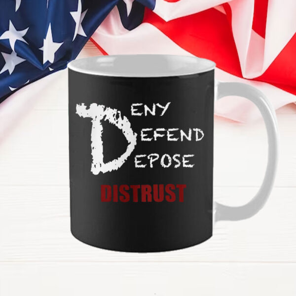 Deny Defend Depose Distrust Mug