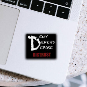 Deny Defend Depose Distrust Sticker ,Car Magnet