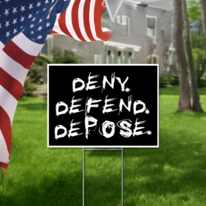 Deny Defend Depose ,Eat the Rich Yard Sign 6 Deny Defend Depose ,Eat the Rich Yard Sign