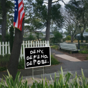 Deny Defend Depose ,Eat the Rich Yard Sign 7 Deny Defend Depose ,Eat the Rich Yard Sign