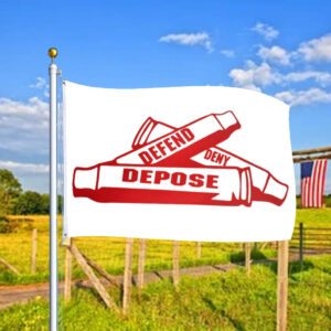 Deny, Defend, Depose Flag