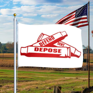 Deny, Defend, Depose Flag