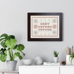 Deny Defend Depose Framed Poster, Cross Stitch Look Poster