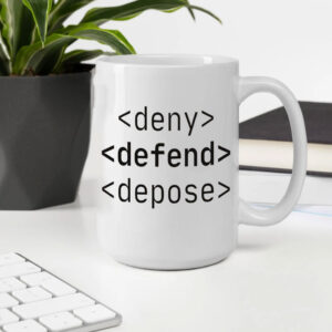 Deny, Defend, Depose Funny Bold Activist Mug