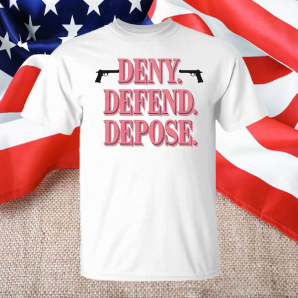 Deny Defend Depose ,Gun Shooting Brian Thompson United Healthcare Shirt