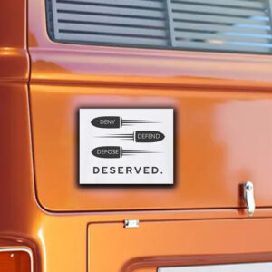 Deny, Defend, Depose Healthcare Statement Sticker ,Car Magnet