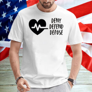 Deny Defend Depose ,Healthcare T-Shirt 6 Deny Defend Depose ,Healthcare T-Shirt