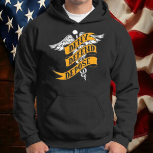 Deny Defend Depose Healthcare T-Shirt