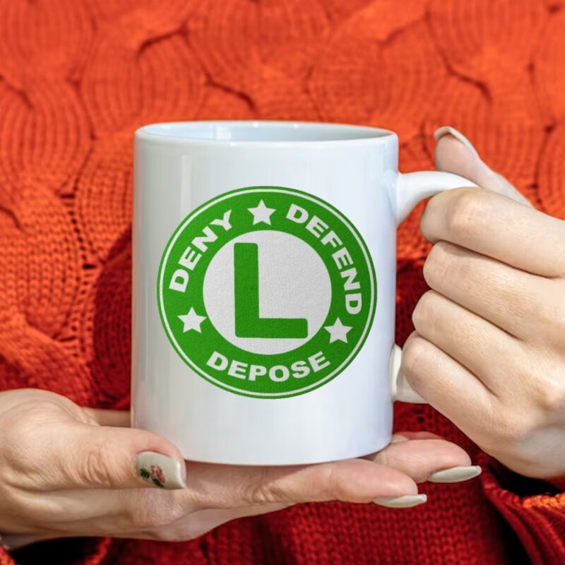 Deny Defend Depose Heathcar Mug 8 Deny Defend Depose Heathcar Mug